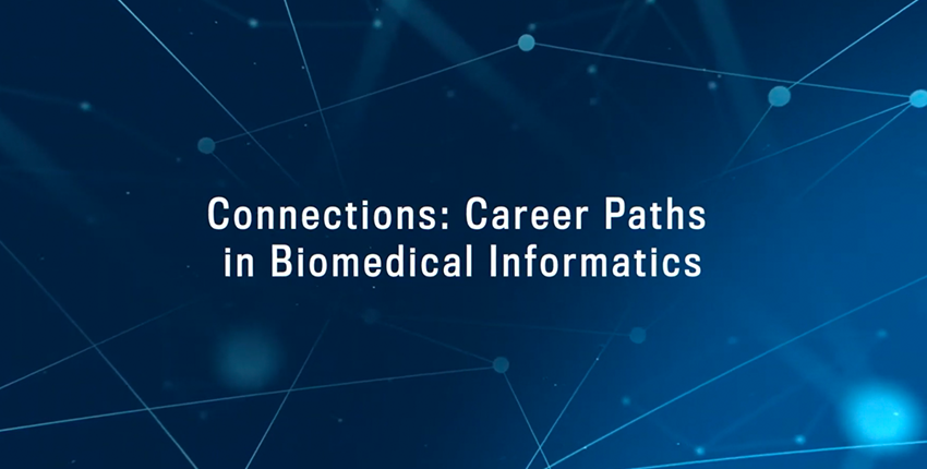 Connections: Career Paths in Biomedical Informatics video title screen