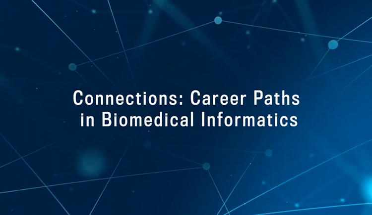 Connections: Career Paths in Biomedical Informatics video title screen